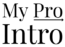 My Pro Intro